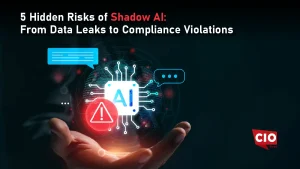 5 Hidden Risks of Shadow AI: From Data Leaks to Compliance Violations